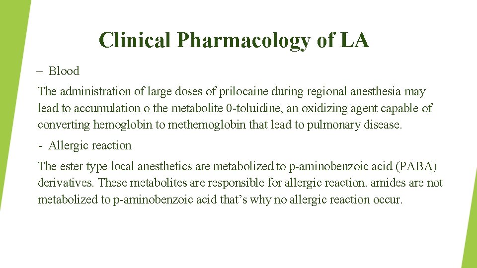 Clinical Pharmacology of LA – Blood The administration of large doses of prilocaine during