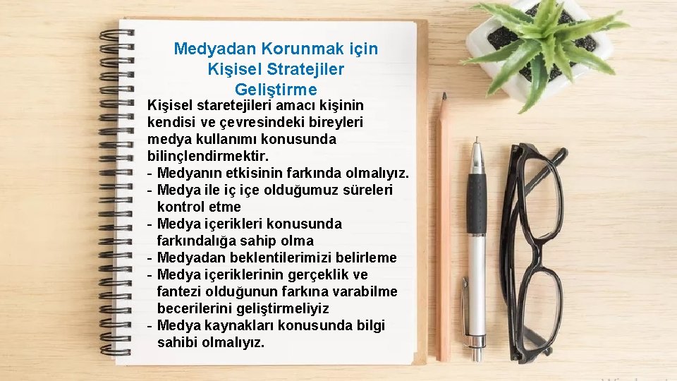 Medyadan Korunmak için Kişisel Stratejiler Geliştirme Kişisel staretejileri amacı kişinin kendisi ve çevresindeki bireyleri