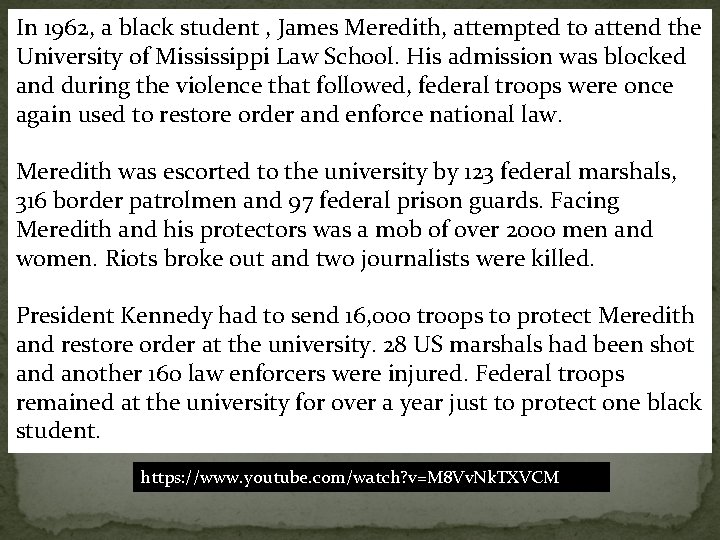 In 1962, a black student , James Meredith, attempted to attend the University of