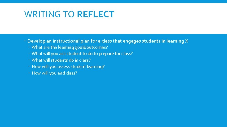 WRITING TO REFLECT Develop an instructional plan for a class that engages students in