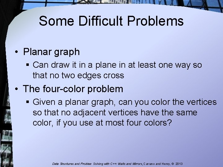 Some Difficult Problems • Planar graph § Can draw it in a plane in Some Difficult Problems • Planar graph § Can draw it in a plane in