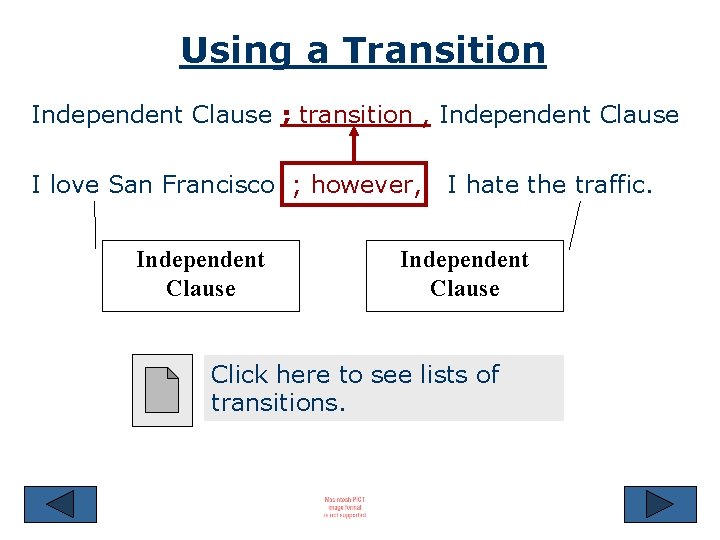 Using a Transition Independent Clause ; transition , Independent Clause I love San Francisco