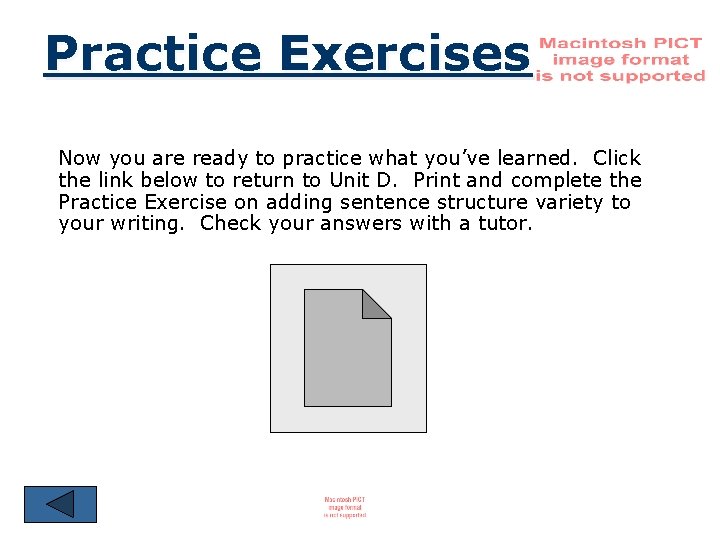 Practice Exercises Now you are ready to practice what you’ve learned. Click the link