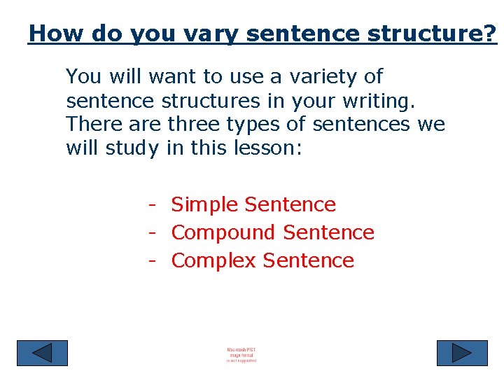 How do you vary sentence structure? You will want to use a variety of
