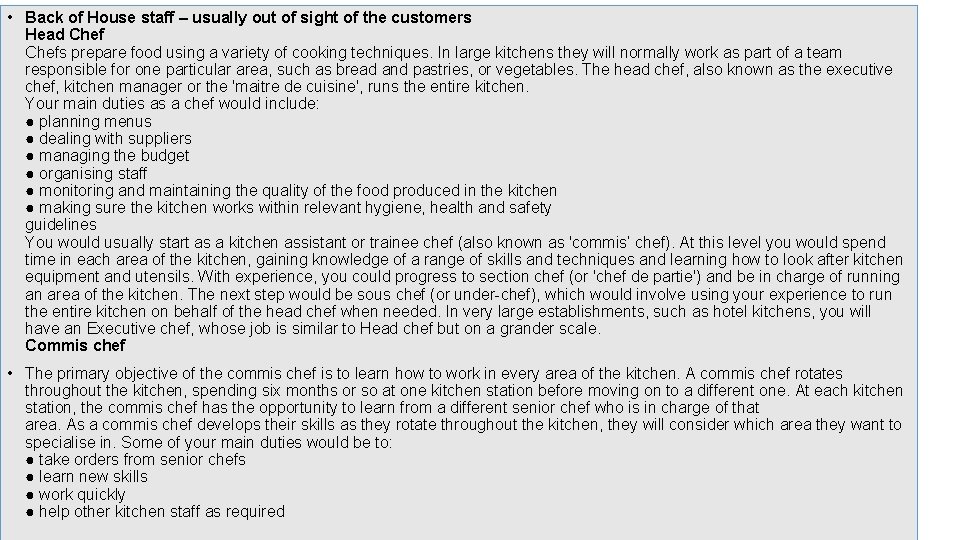  • Back of House staff – usually out of sight of the customers