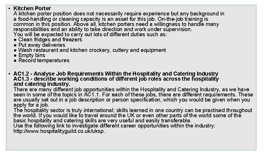  • Kitchen Porter A kitchen porter position does not necessarily require experience but