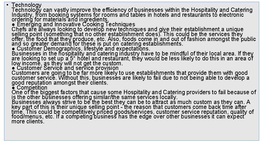  • Technology can vastly improve the efficiency of businesses within the Hospitality and