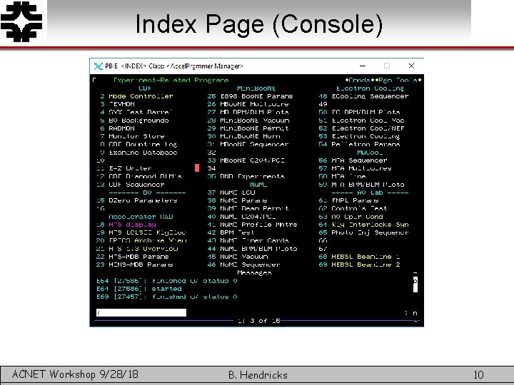 Index Page (Console) ACNET Workshop 9/28/18 B. Hendricks 10 