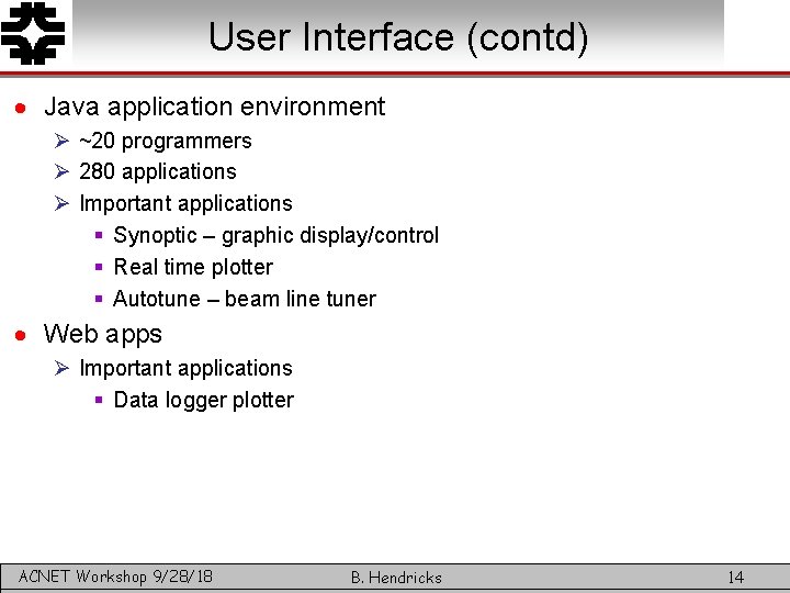 User Interface (contd) · Java application environment Ø ~20 programmers Ø 280 applications Ø