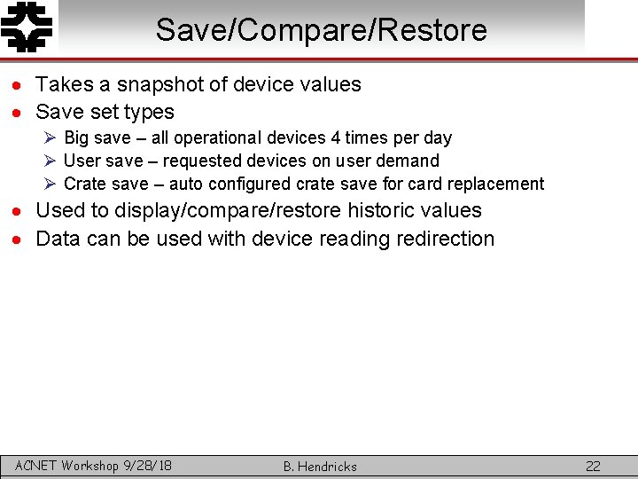 Save/Compare/Restore · Takes a snapshot of device values · Save set types Ø Big