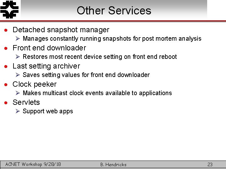 Other Services · Detached snapshot manager Ø Manages constantly running snapshots for post mortem