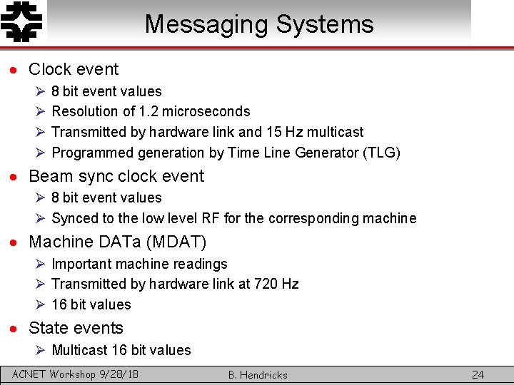 Messaging Systems · Clock event Ø Ø 8 bit event values Resolution of 1.