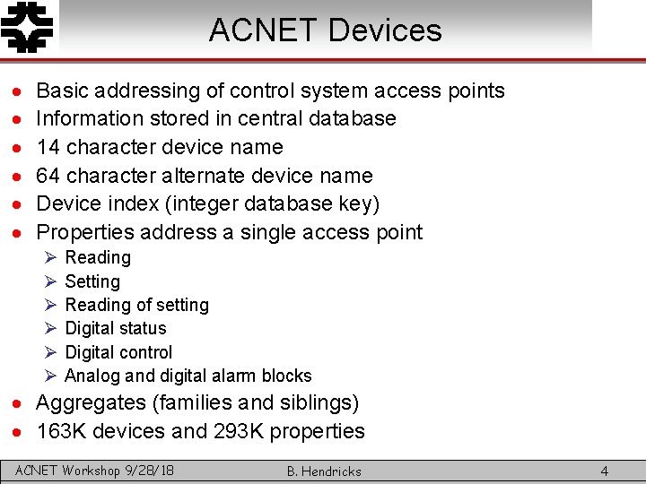 ACNET Devices · · · Basic addressing of control system access points Information stored