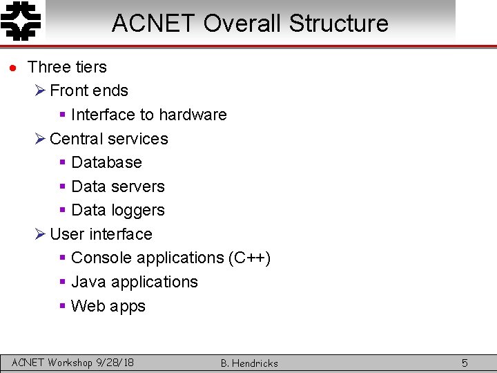 ACNET Overall Structure · Three tiers Ø Front ends § Interface to hardware Ø