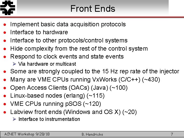 Front Ends · · · Implement basic data acquisition protocols Interface to hardware Interface