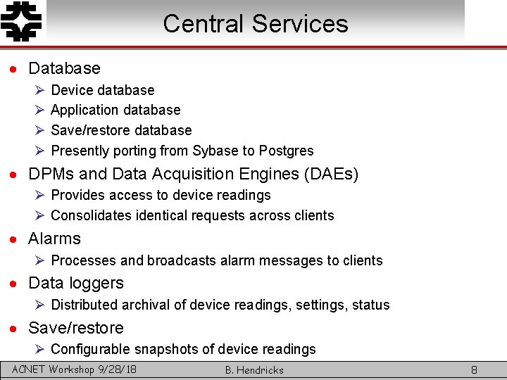 Central Services · Database Ø Ø Device database Application database Save/restore database Presently porting