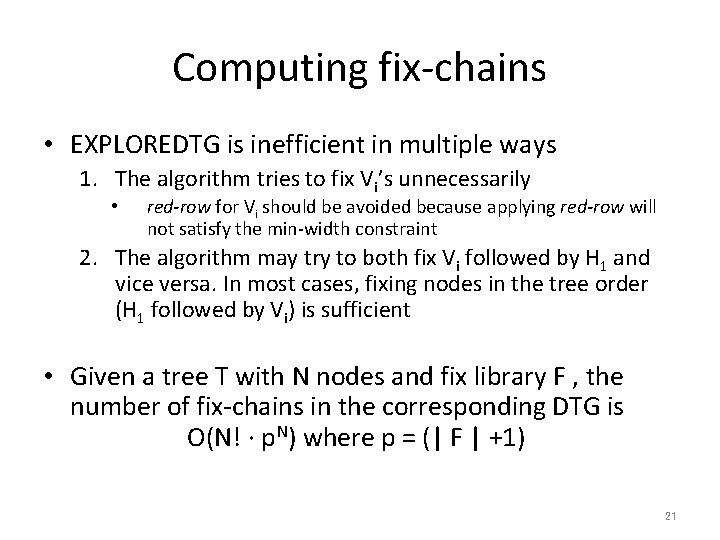 Computing fix-chains • EXPLOREDTG is inefficient in multiple ways 1. The algorithm tries to