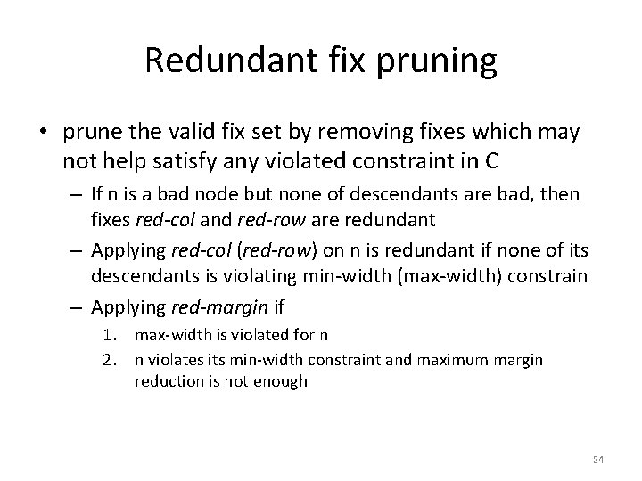 Redundant fix pruning • prune the valid fix set by removing fixes which may