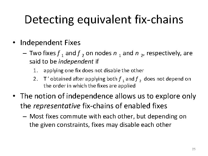 Detecting equivalent fix-chains • Independent Fixes – Two fixes f 1 and f 2