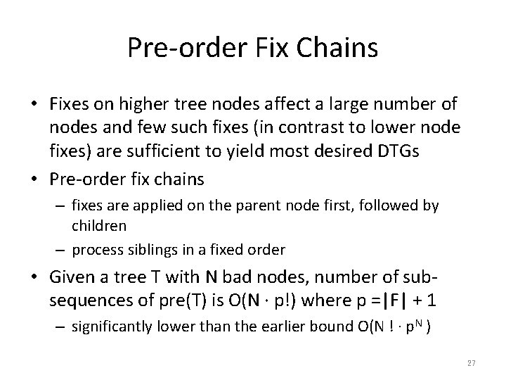 Pre-order Fix Chains • Fixes on higher tree nodes affect a large number of