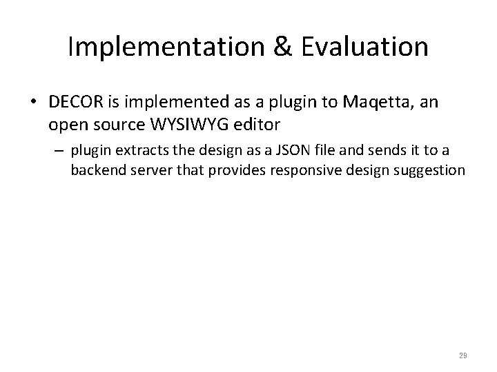 Implementation & Evaluation • DECOR is implemented as a plugin to Maqetta, an open