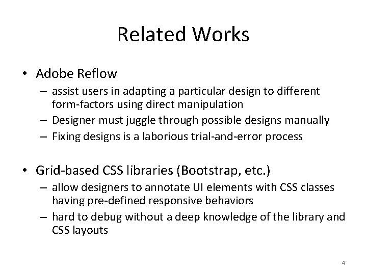 Related Works • Adobe Reflow – assist users in adapting a particular design to