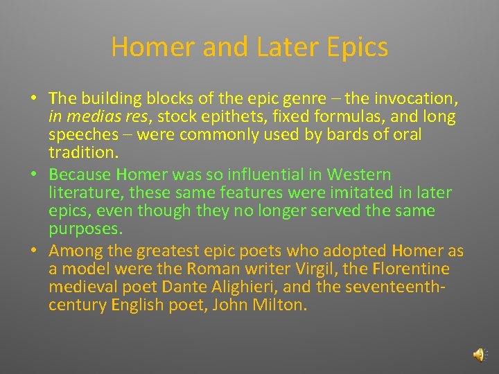 Homer and Later Epics • The building blocks of the epic genre – the