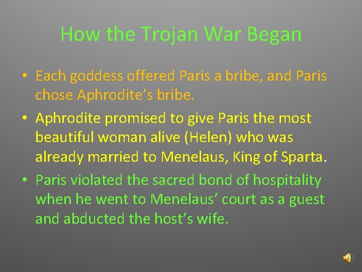 How the Trojan War Began • Each goddess offered Paris a bribe, and Paris