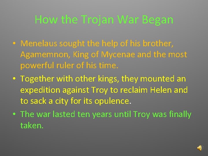 How the Trojan War Began • Menelaus sought the help of his brother, Agamemnon,