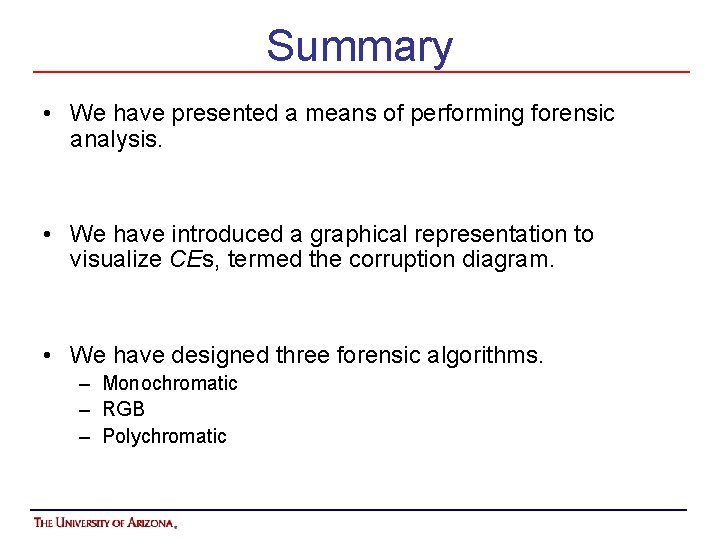 Summary • We have presented a means of performing forensic analysis. • We have