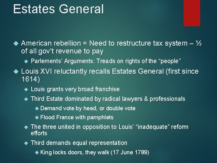 Estates General American rebellion = Need to restructure tax system – ½ of all