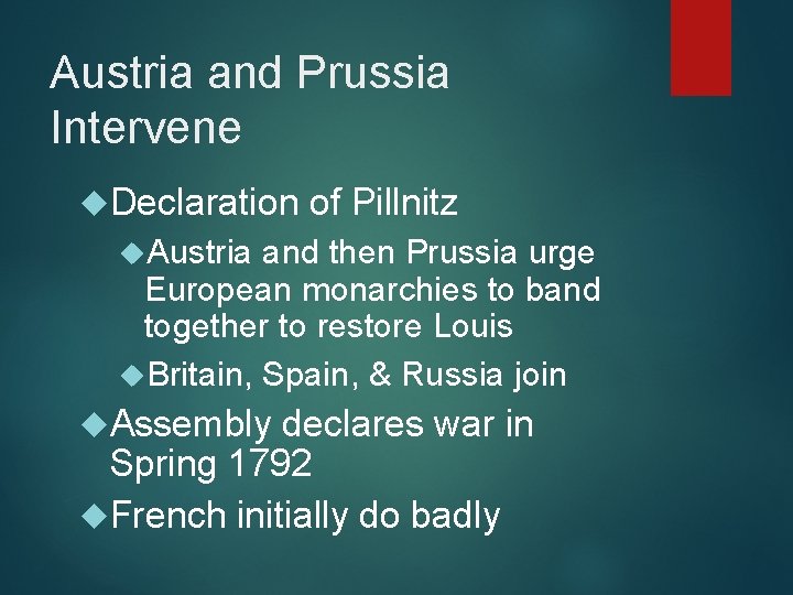 Austria and Prussia Intervene Declaration of Pillnitz Austria and then Prussia urge European monarchies