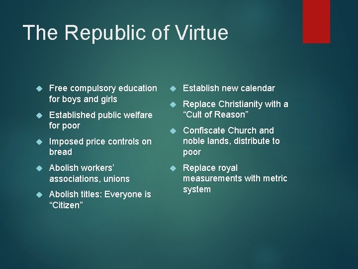 The Republic of Virtue Free compulsory education for boys and girls Established public welfare