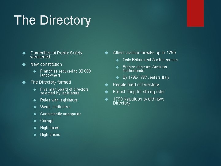 The Directory Committee of Public Safety weakened New constitution Franchise reduced to 30, 000