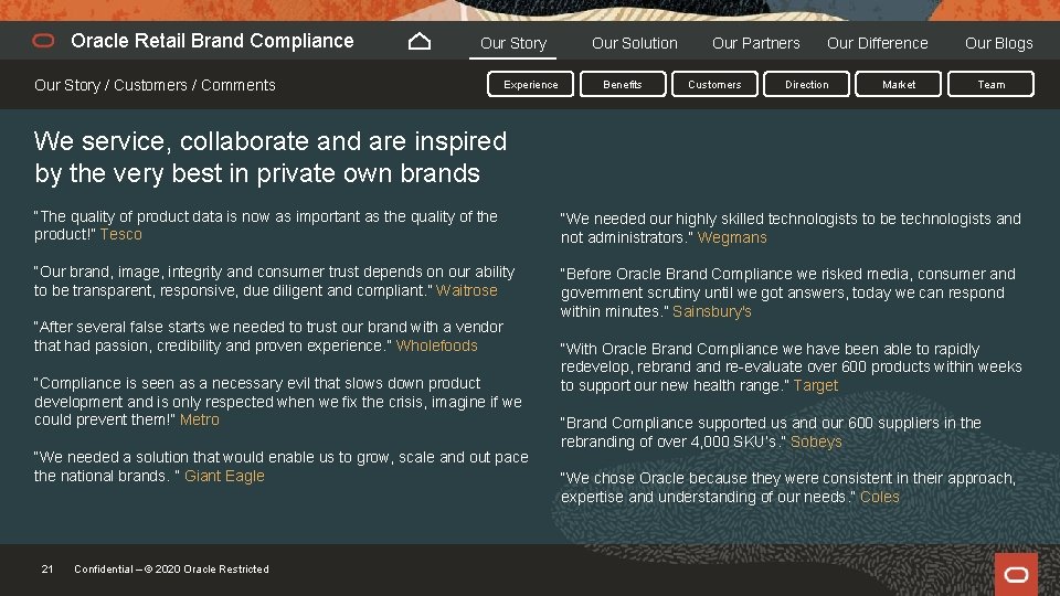 Oracle Retail Brand Compliance Our Story / Customers / Comments Experience Our Solution Benefits