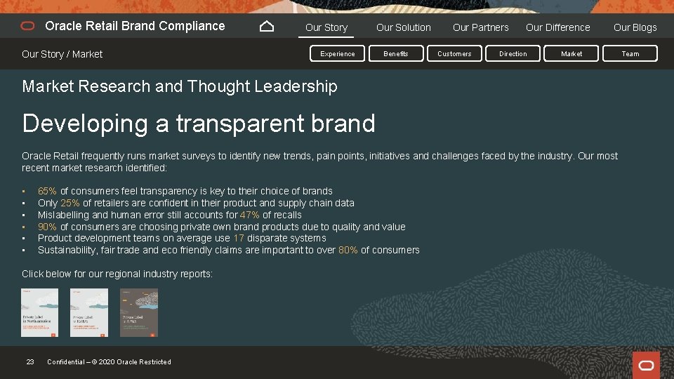 Oracle Retail Brand Compliance Our Story / Market Our Story Experience Our Solution Benefits