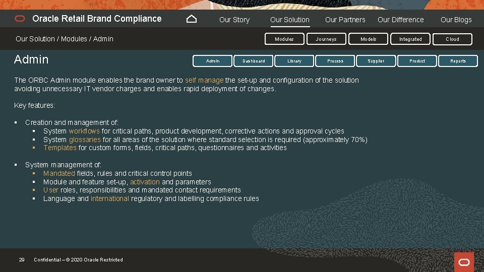 Oracle Retail Brand Compliance Our Story Our Solution / Modules / Admin Our Solution