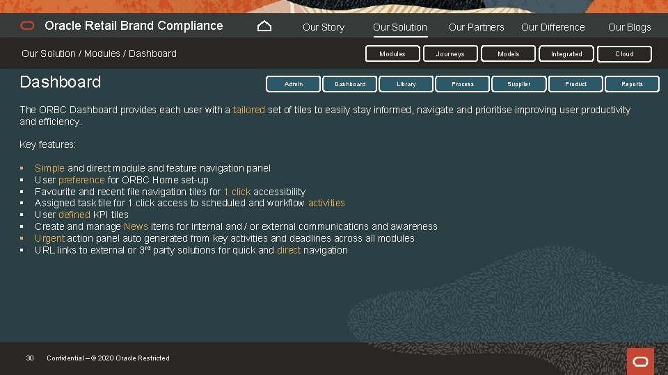 Oracle Retail Brand Compliance Our Story Our Solution / Modules / Dashboard Our Solution