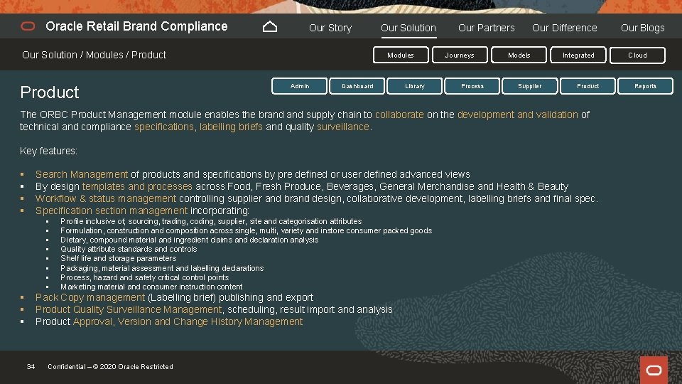 Oracle Retail Brand Compliance Our Story Our Solution / Modules / Product Our Solution