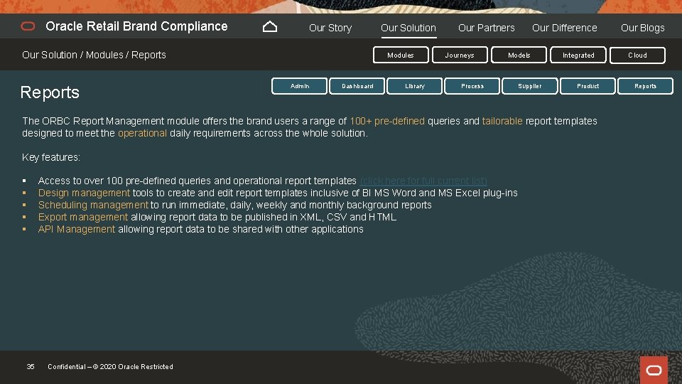 Oracle Retail Brand Compliance Our Story Our Solution / Modules / Reports Our Solution