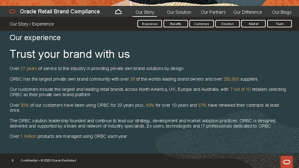 Oracle Retail Brand Compliance Our Story / Experience Our Story Experience Our Solution Benefits