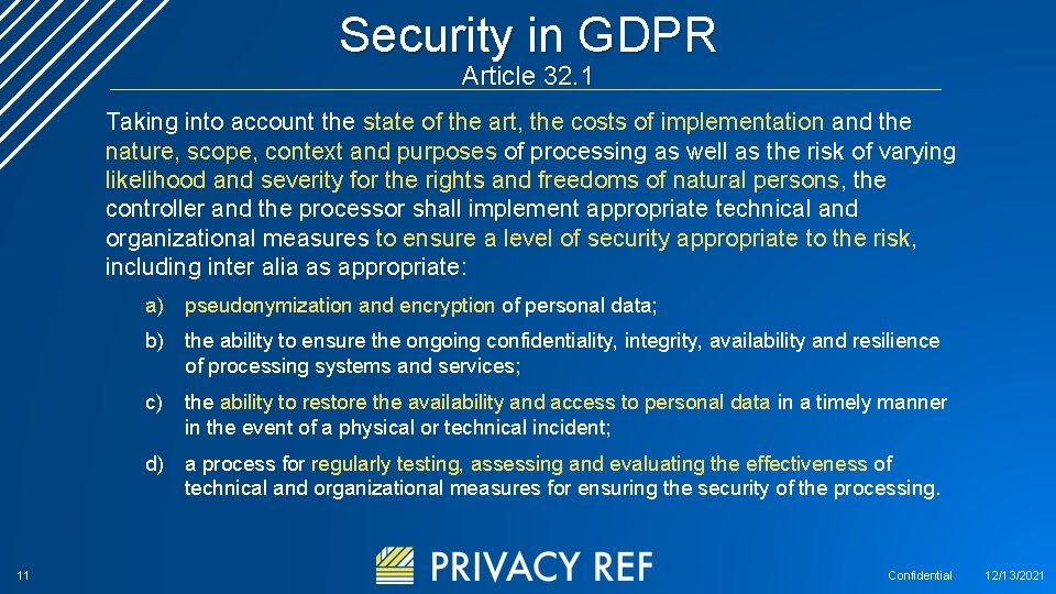 Security in GDPR Article 32. 1 Taking into account the state of the art,