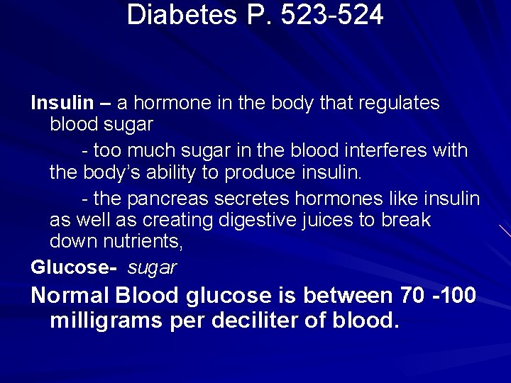 Diabetes P. 523 -524 Insulin – a hormone in the body that regulates blood