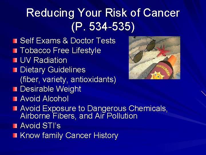 Reducing Your Risk of Cancer (P. 534 -535) Self Exams & Doctor Tests Tobacco