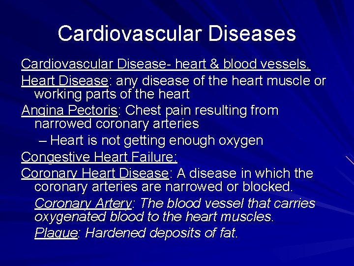 Cardiovascular Diseases Cardiovascular Disease- heart & blood vessels. Heart Disease: any disease of the