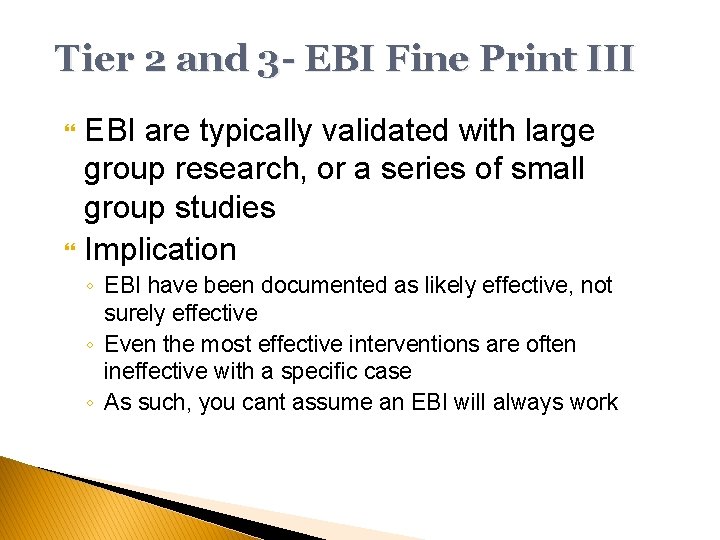 Tier 2 and 3 - EBI Fine Print III EBI are typically validated with