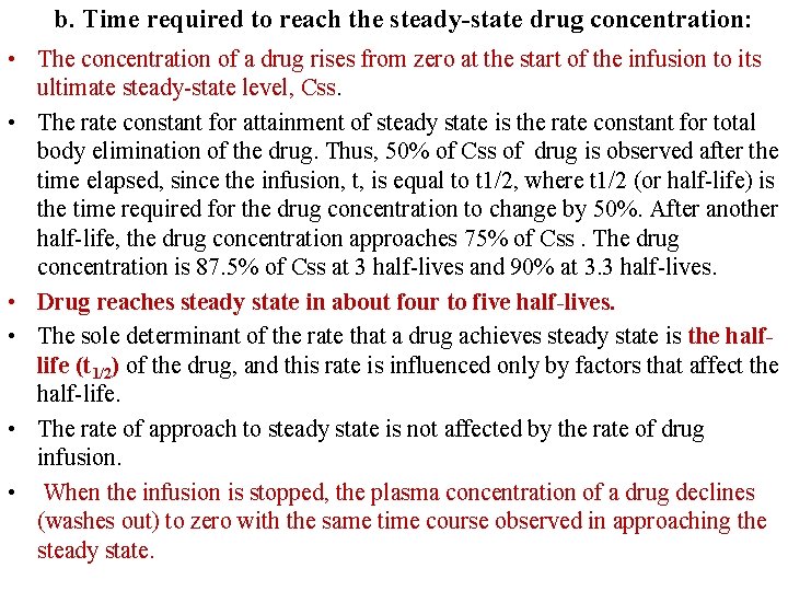 b. Time required to reach the steady-state drug concentration: • The concentration of a