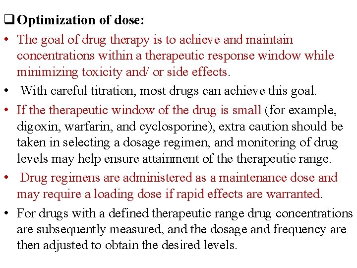 q Optimization of dose: • The goal of drug therapy is to achieve and