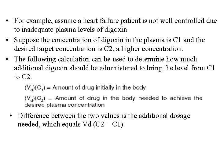  • For example, assume a heart failure patient is not well controlled due