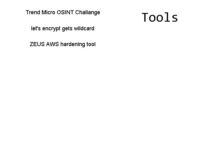 Trend Micro OSINT Challange let's encrypt gets wildcard ZEUS AWS hardening tool Tools 